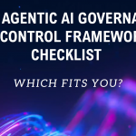 Agentic AI Governance & Control Framework Checklist